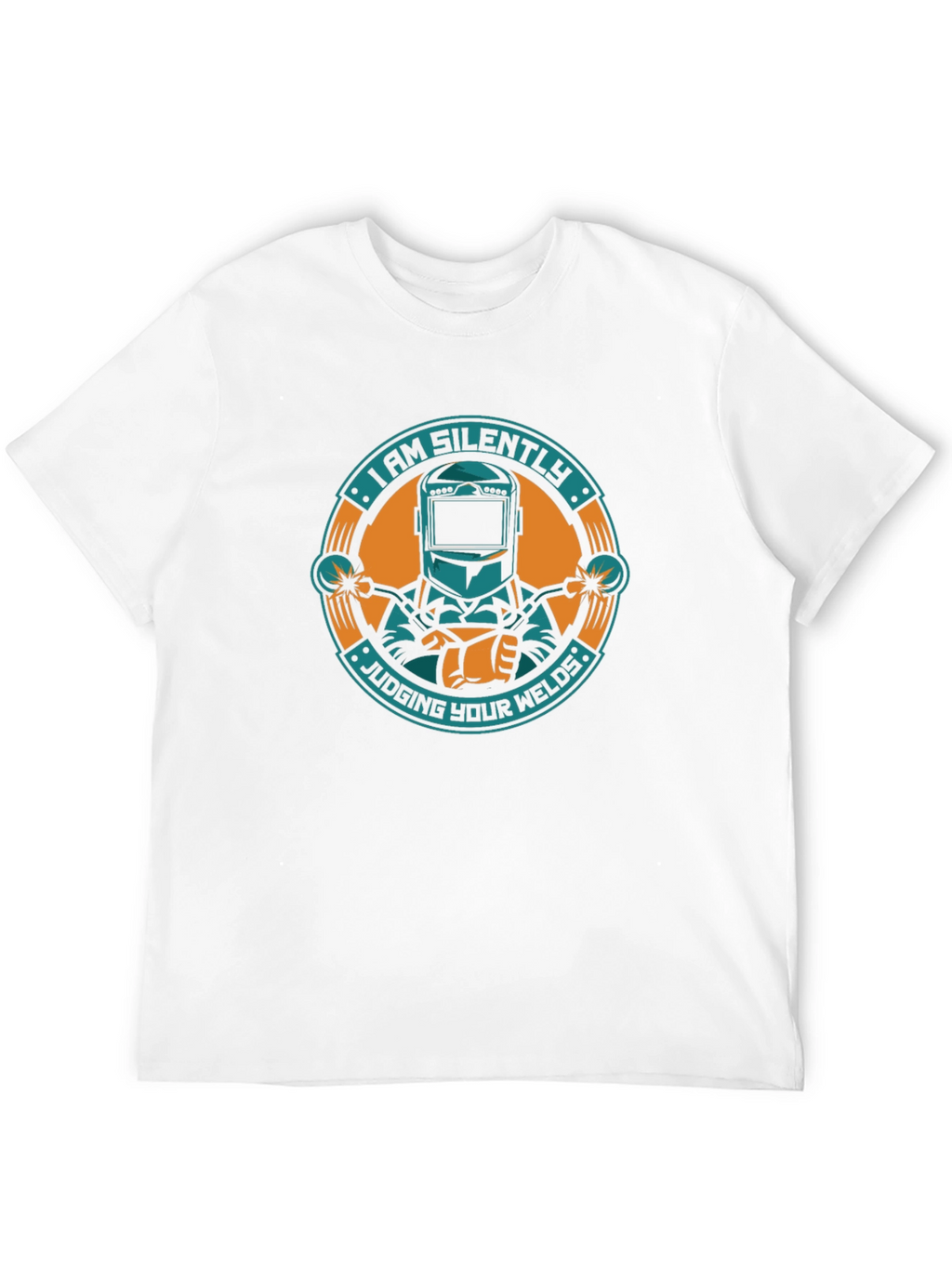 I Am Silently Judging Your Welds T-Shirt