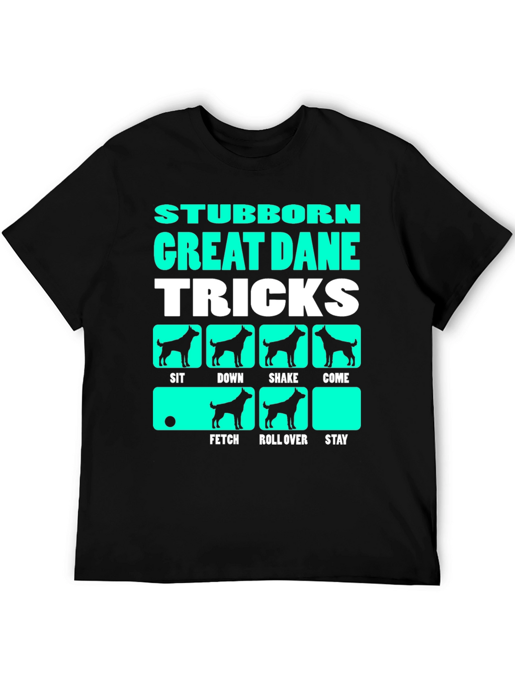 Stubborn Great Dane Tricks Graphic T-Shirt