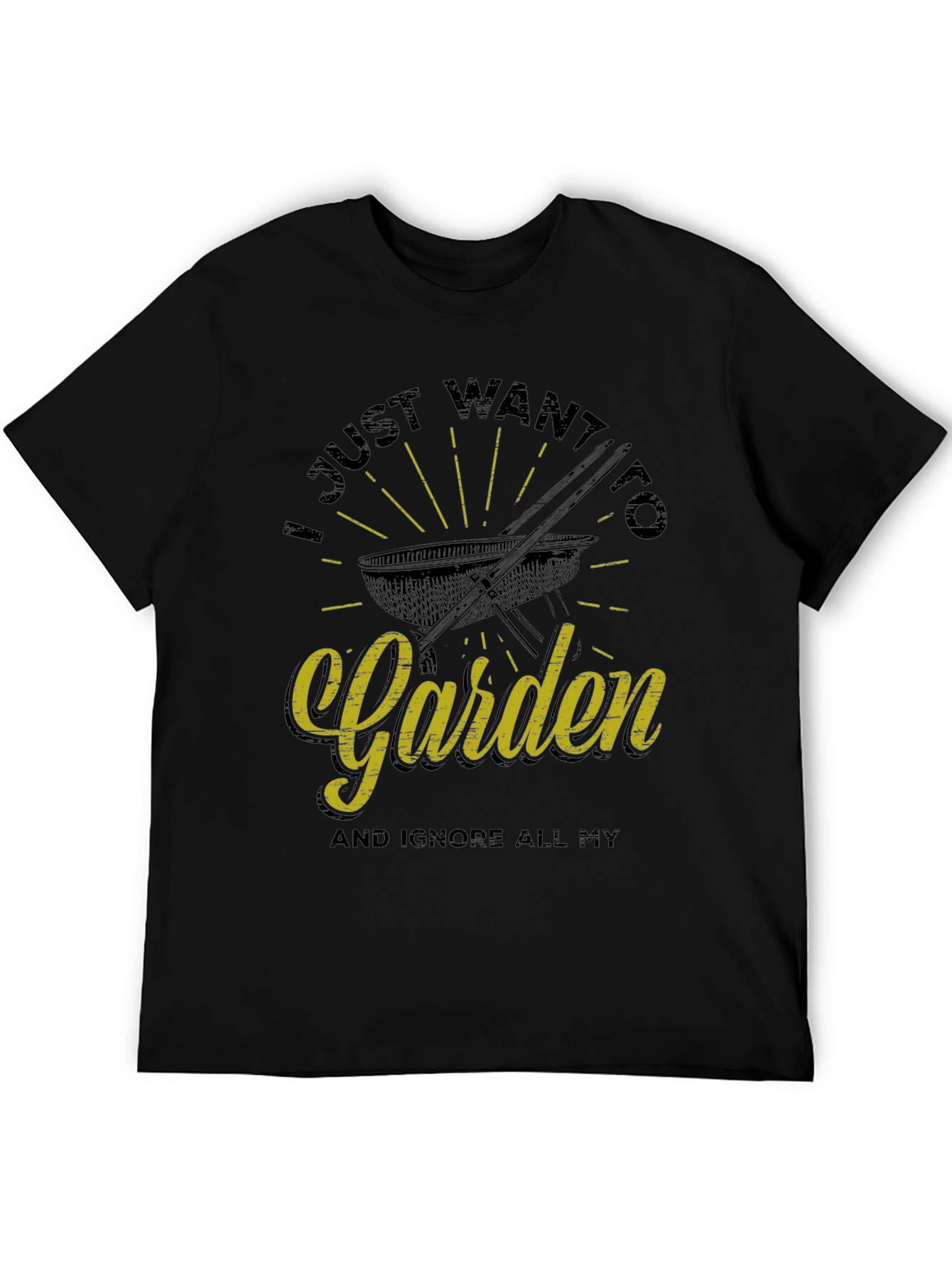 Funny Gardening T-Shirt - I Just Want To Garden