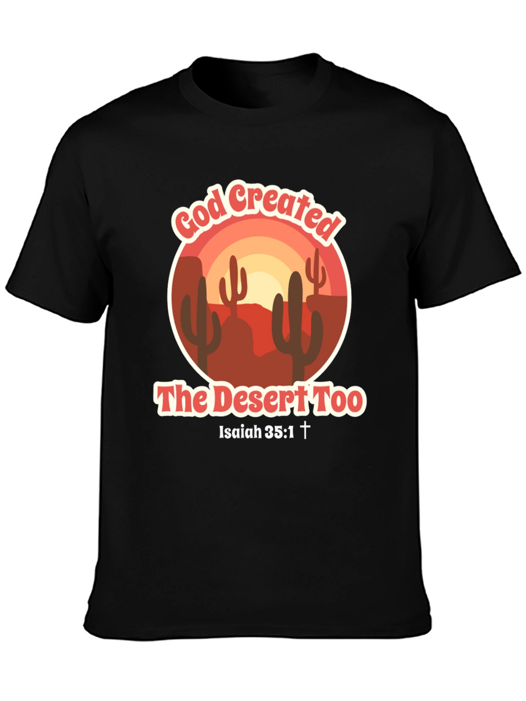 God Created the Desert Tee - Isaiah 35:1
