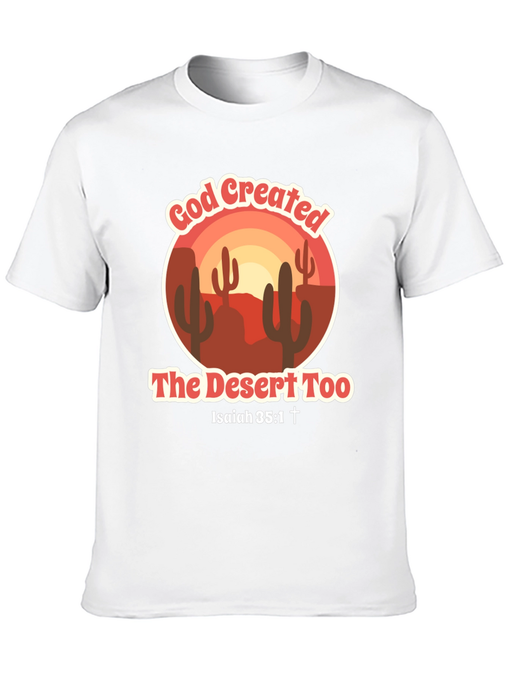 God Created the Desert Tee - Isaiah 35:1