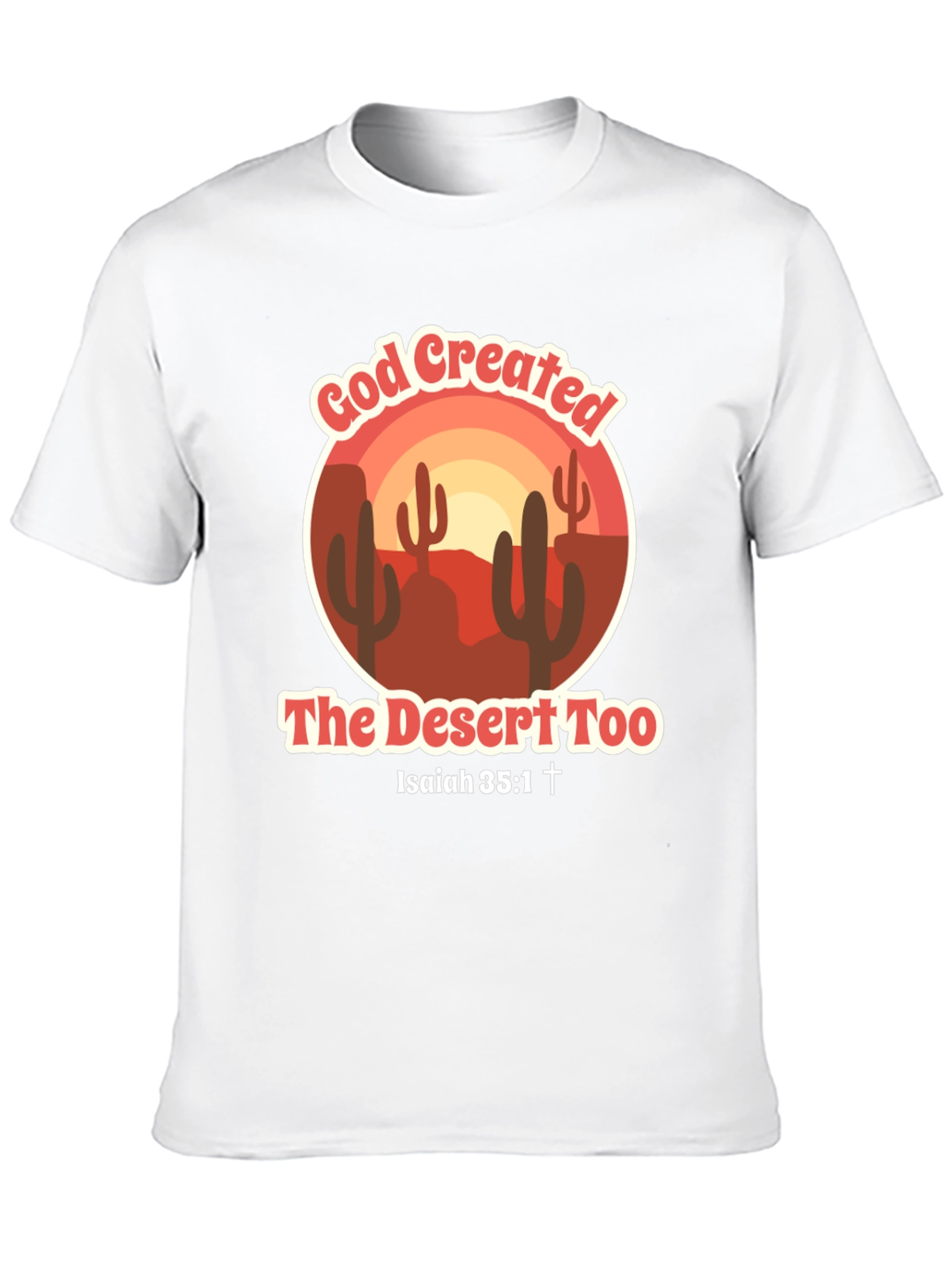 God Created the Desert Tee - Isaiah 35:1