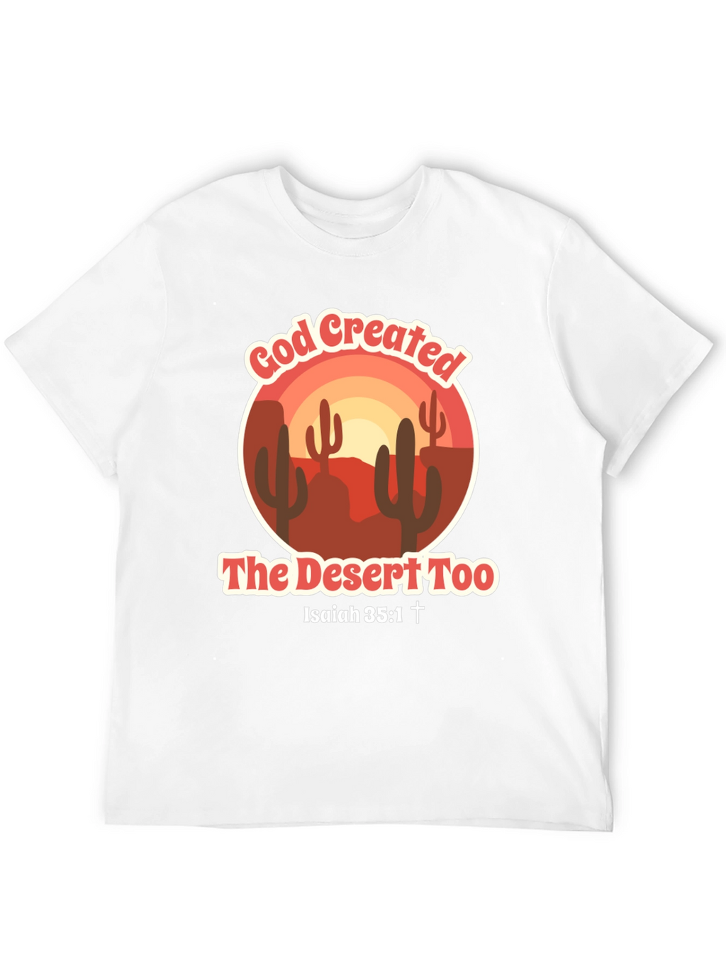 God Created the Desert Tee - Isaiah 35:1