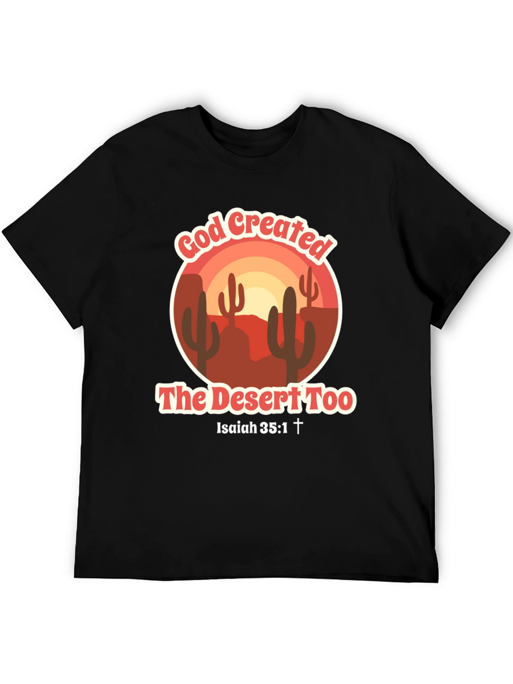 God Created the Desert Tee - Isaiah 35:1