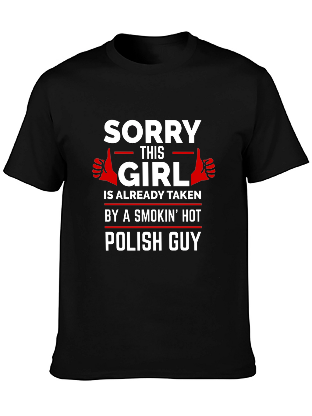 Sorry This Girl Taken Polish Guy T-Shirt