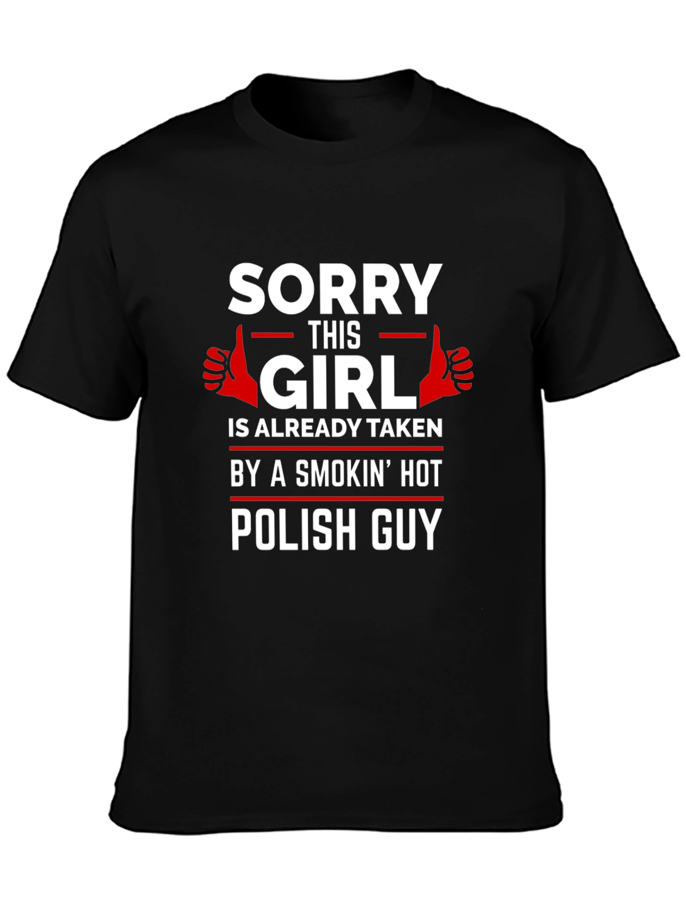 Sorry This Girl Taken Polish Guy T-Shirt
