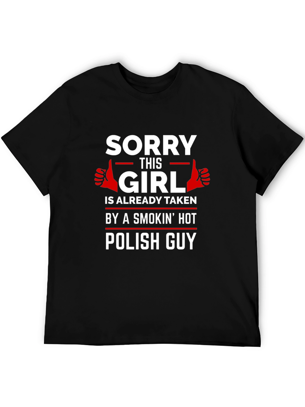 Sorry This Girl Taken Polish Guy T-Shirt