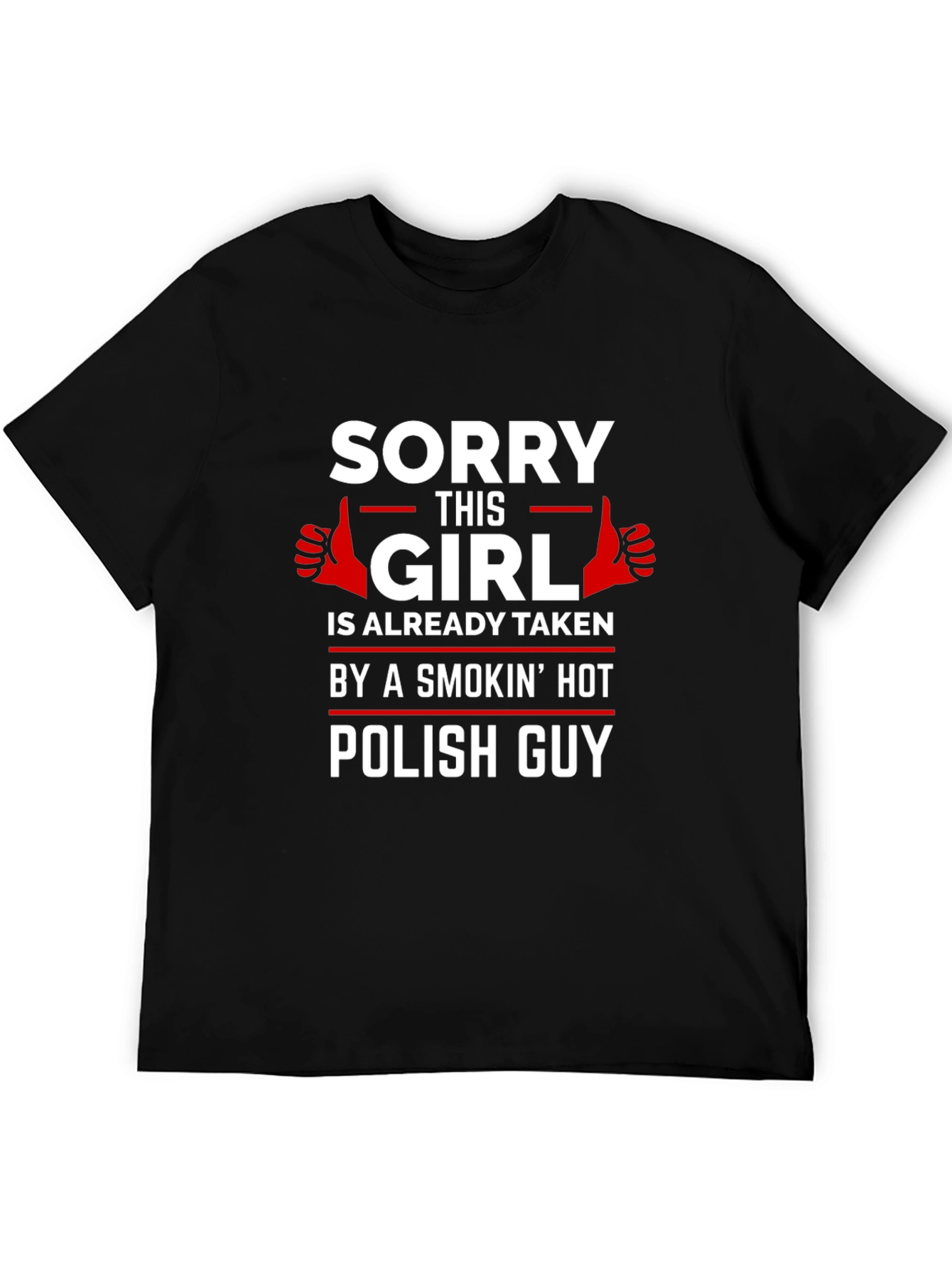 Sorry This Girl Taken Polish Guy T-Shirt