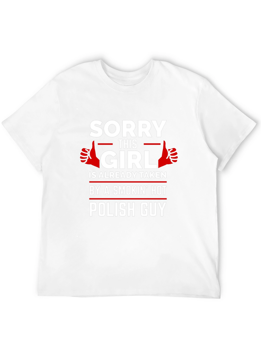 Sorry This Girl Taken Polish Guy T-Shirt