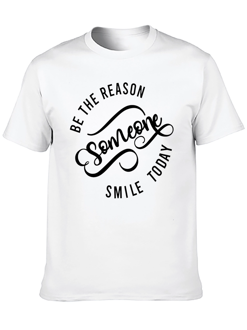 Be The Reason Someone Smile Today - Black T-Shirt