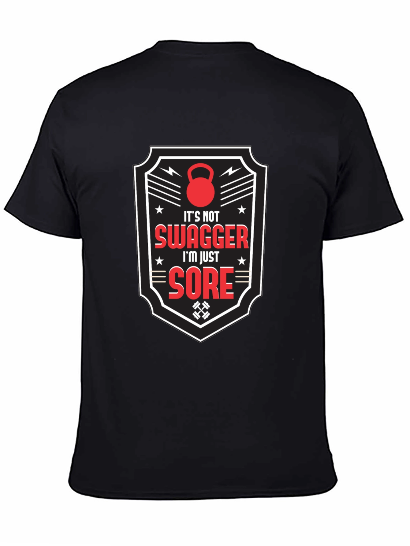 Its Not Swagger Im Just Sore - Workout T-Shirt