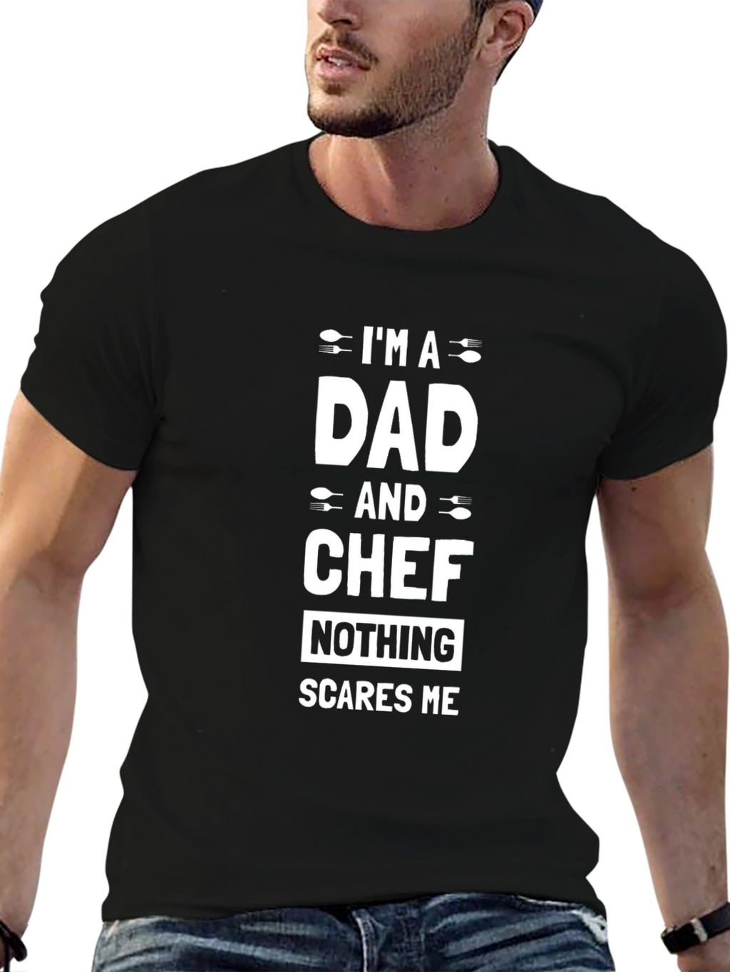 Dad and Chef T-Shirt - Nothing Scares Me