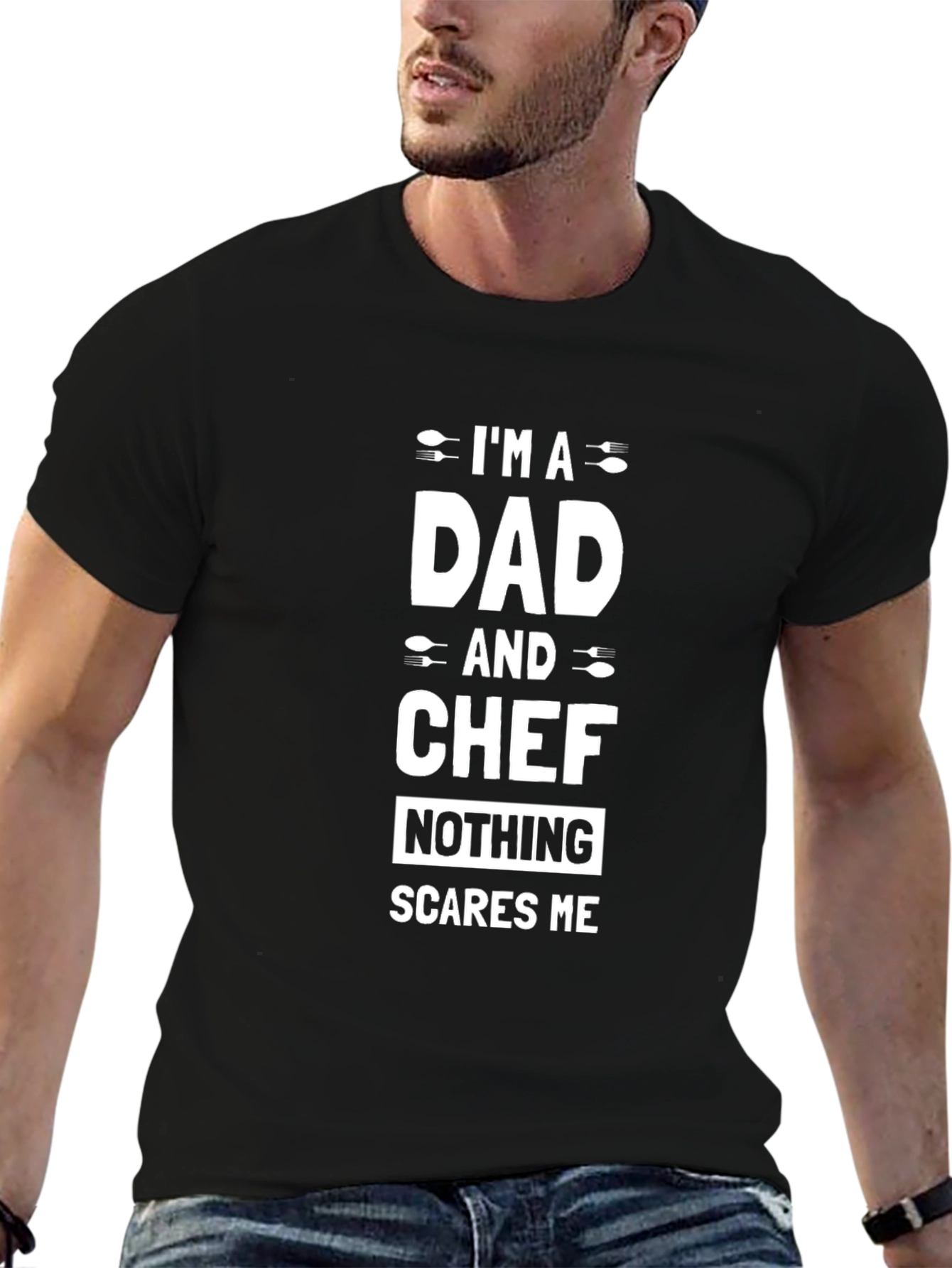Dad and Chef T-Shirt - Nothing Scares Me