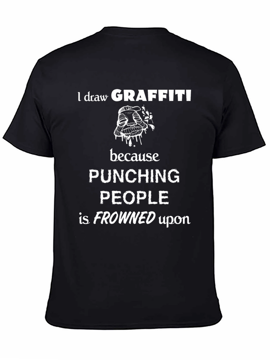 I Draw Graffiti T-Shirt - Funny Pun Mens Tee