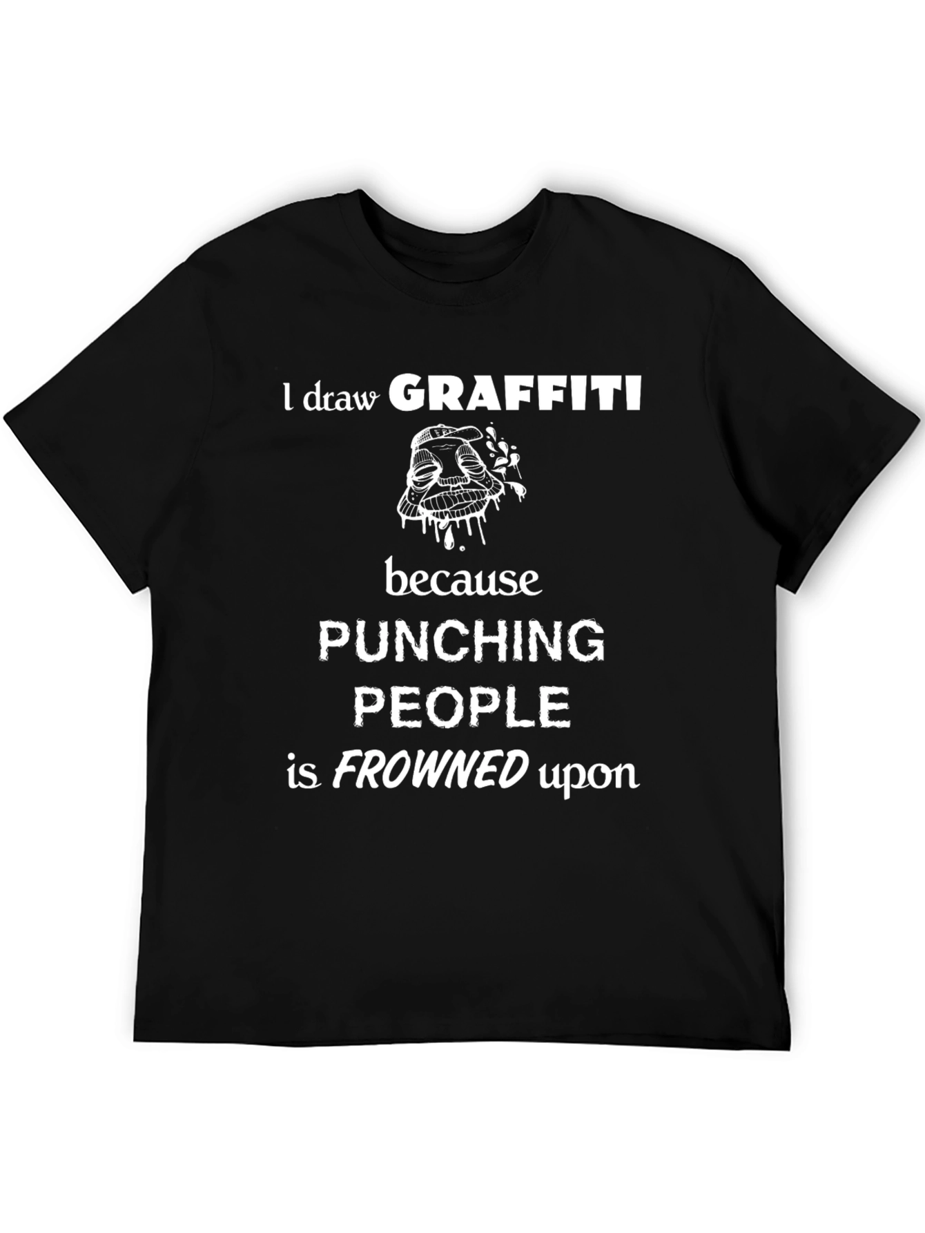 I Draw Graffiti T-Shirt - Funny Pun Mens Tee