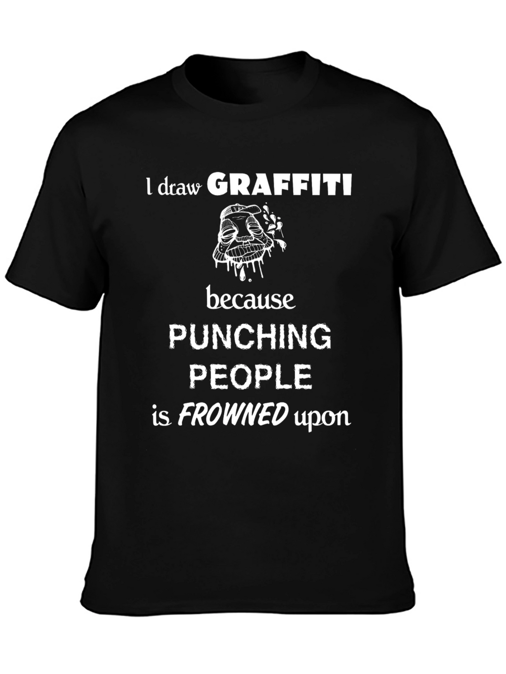 I Draw Graffiti T-Shirt - Funny Pun Mens Tee