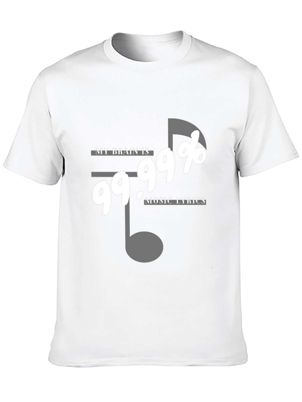 My Brain Is 99.99% Music Lyrics T-Shirt