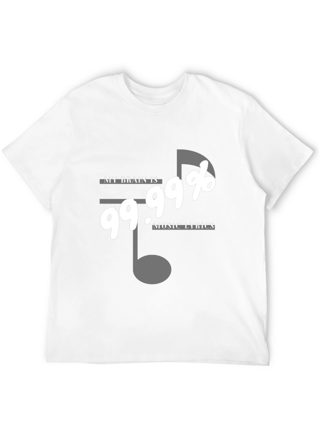 My Brain Is 99.99% Music Lyrics T-Shirt