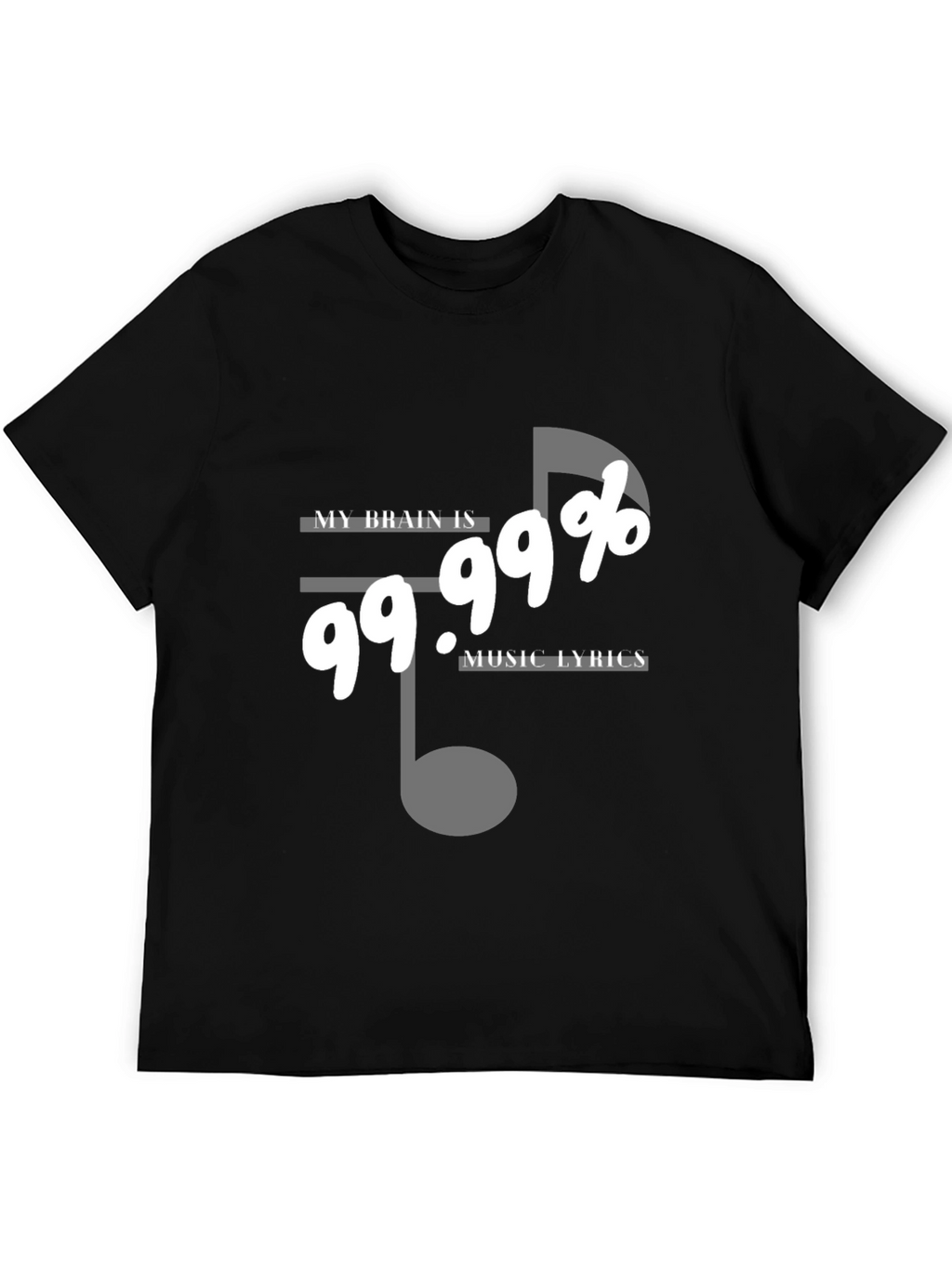 My Brain Is 99.99% Music Lyrics T-Shirt