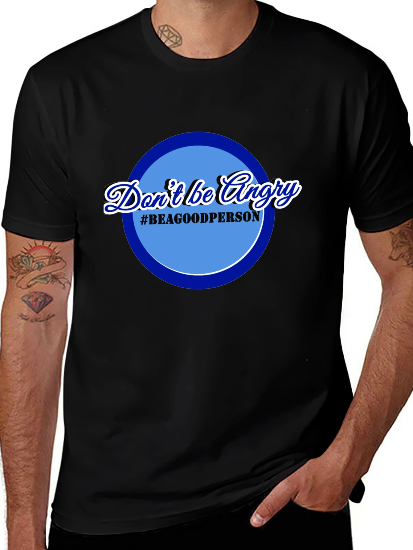 Dont Be Angry T-Shirt - Be a Good Person