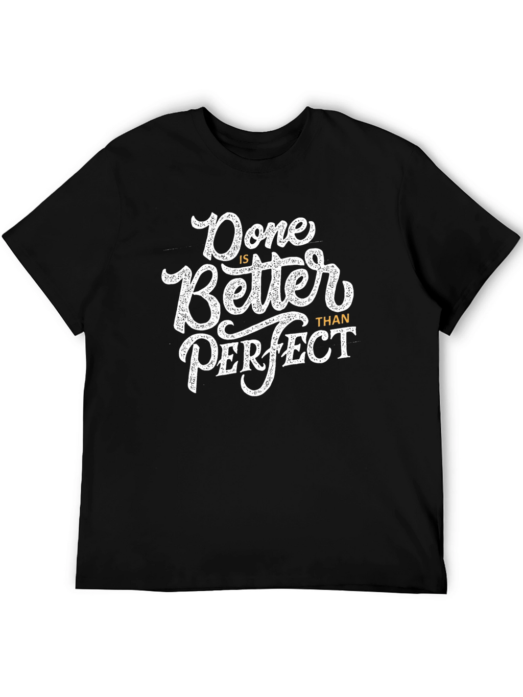 Done is Better Than Perfect Graphic Tee