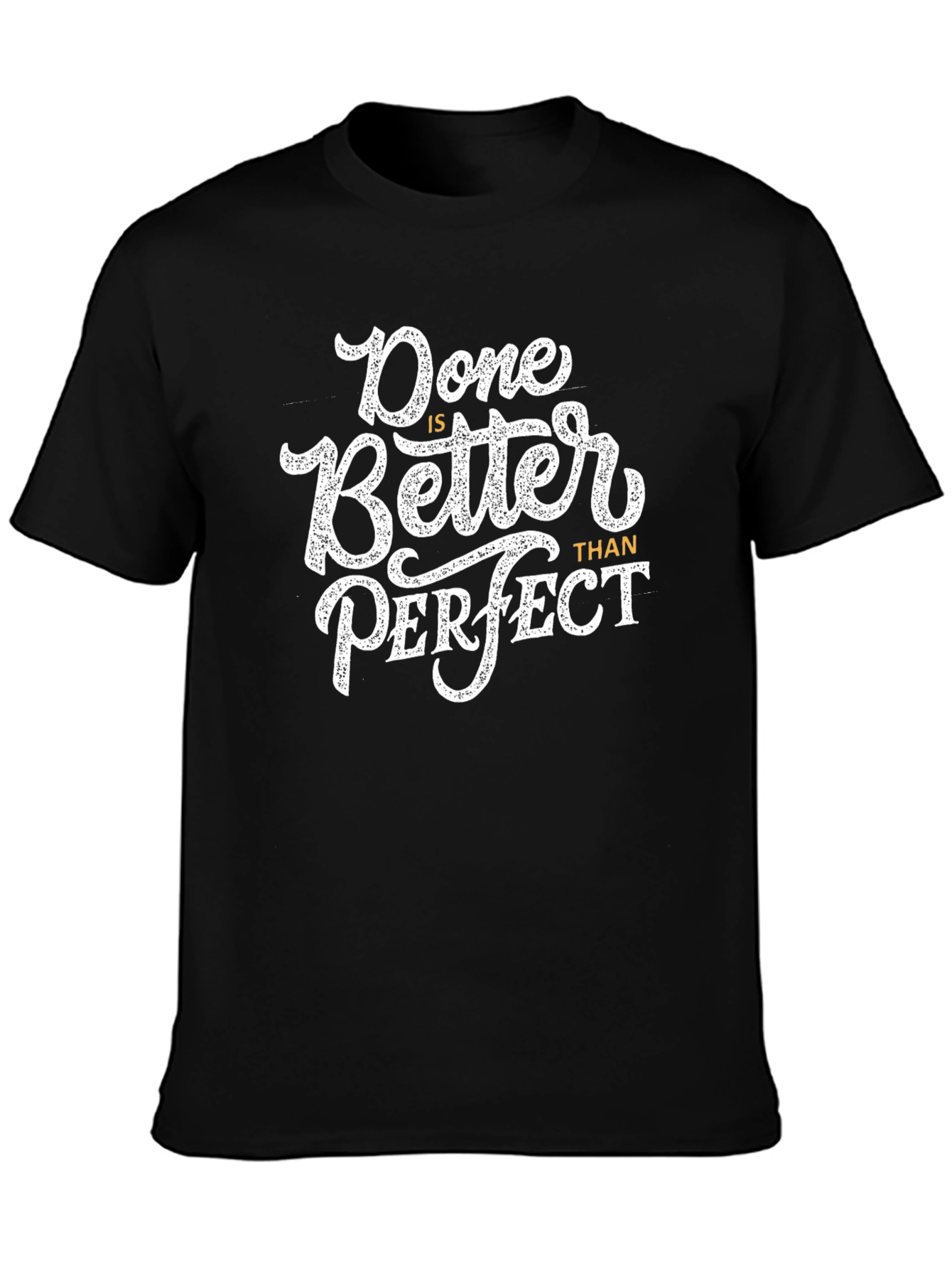 Done is Better Than Perfect Graphic Tee