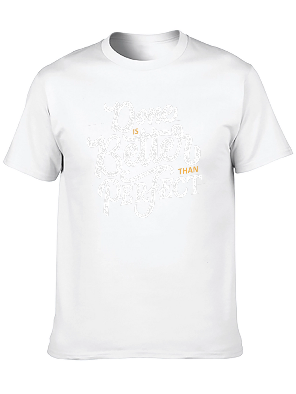 Done is Better Than Perfect Graphic Tee