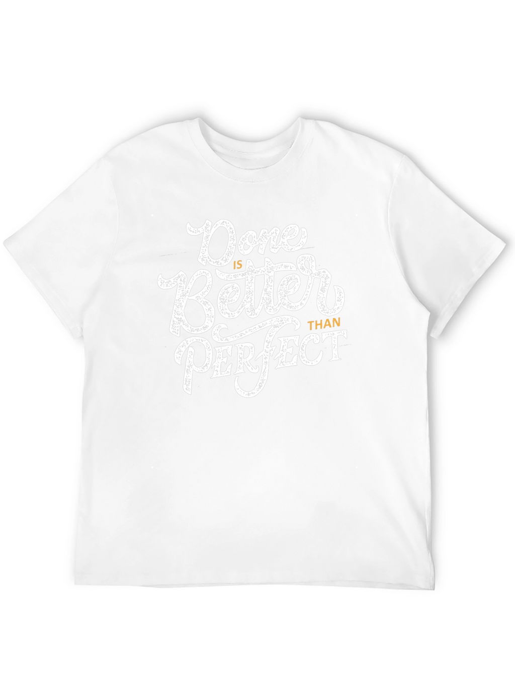 Done is Better Than Perfect Graphic Tee
