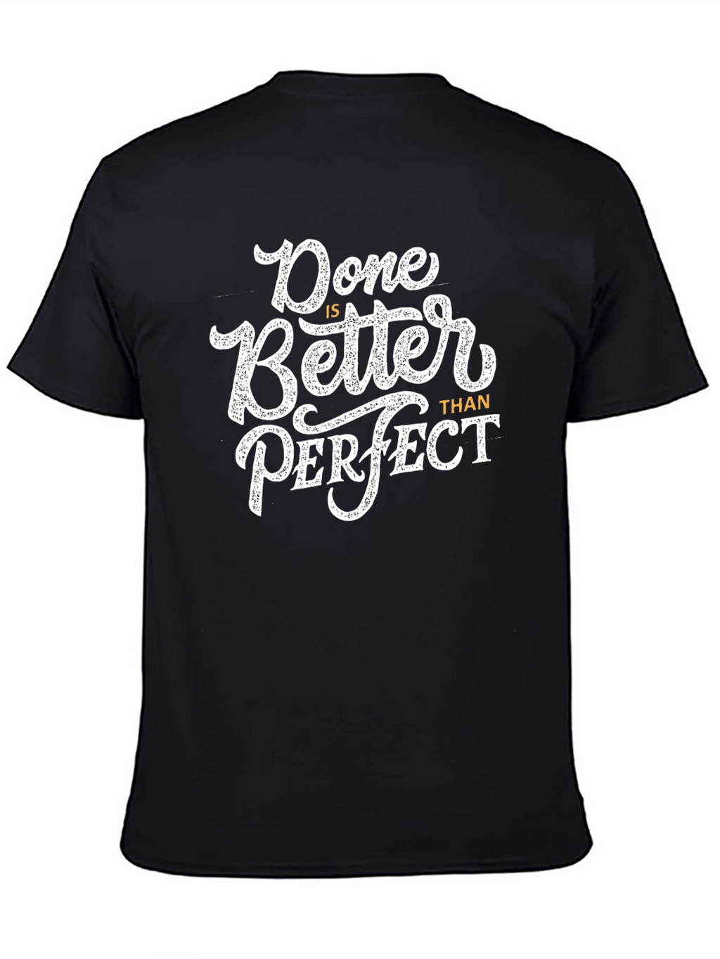 Done is Better Than Perfect Graphic Tee