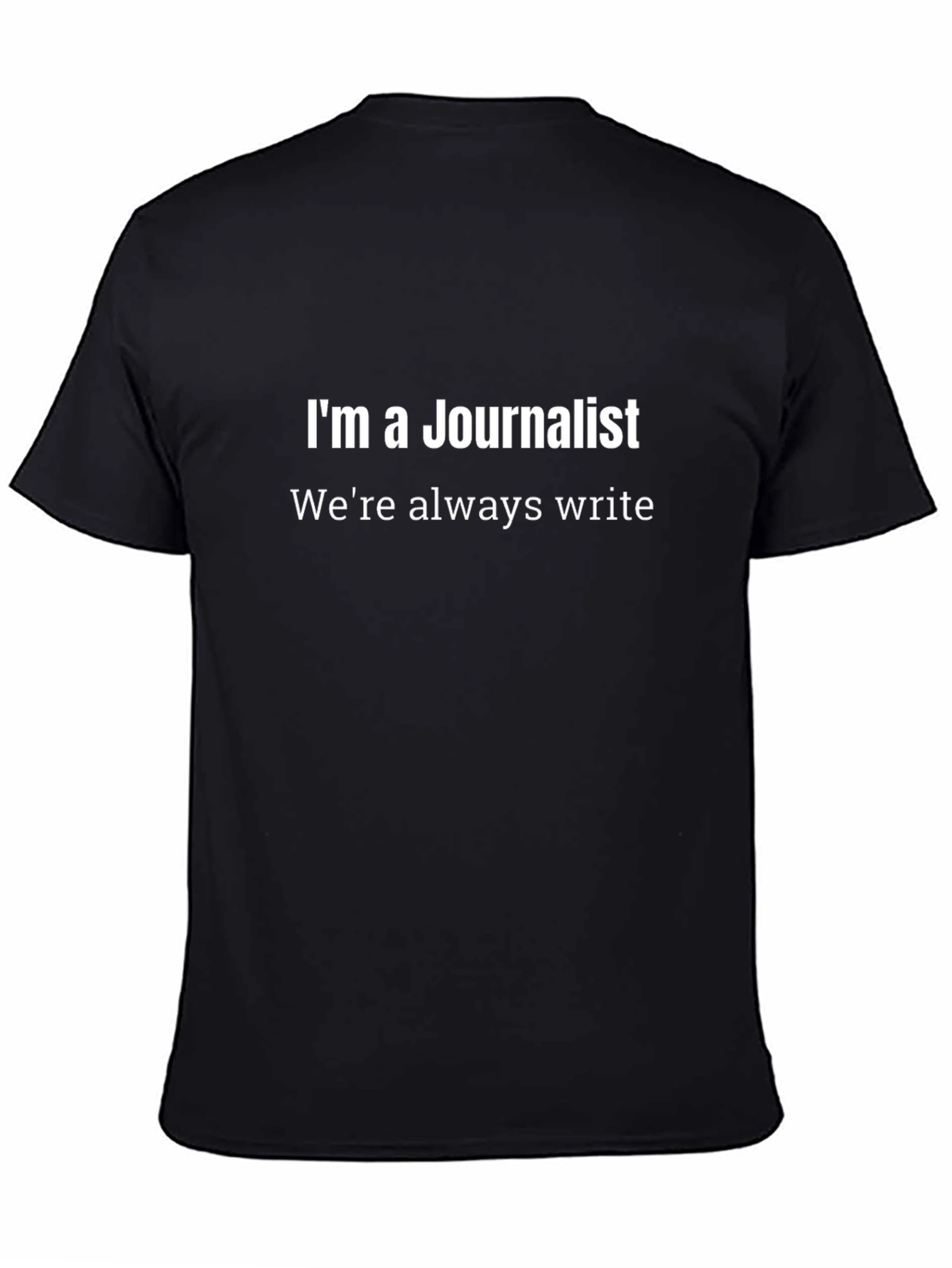 Journalist T-Shirt - Funny Writing Pun Tee