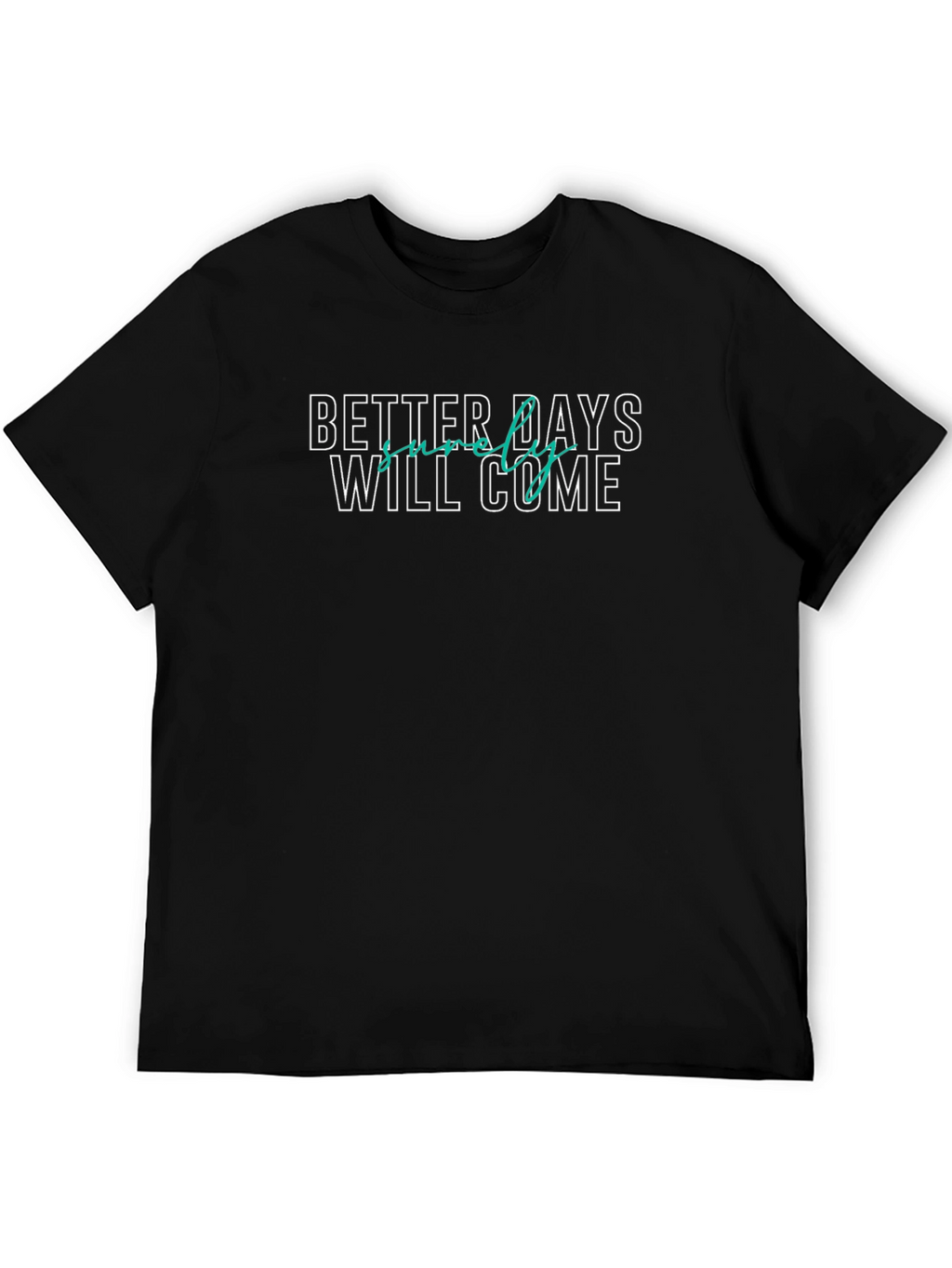 Better Days Will Come Graphic Tee - Black