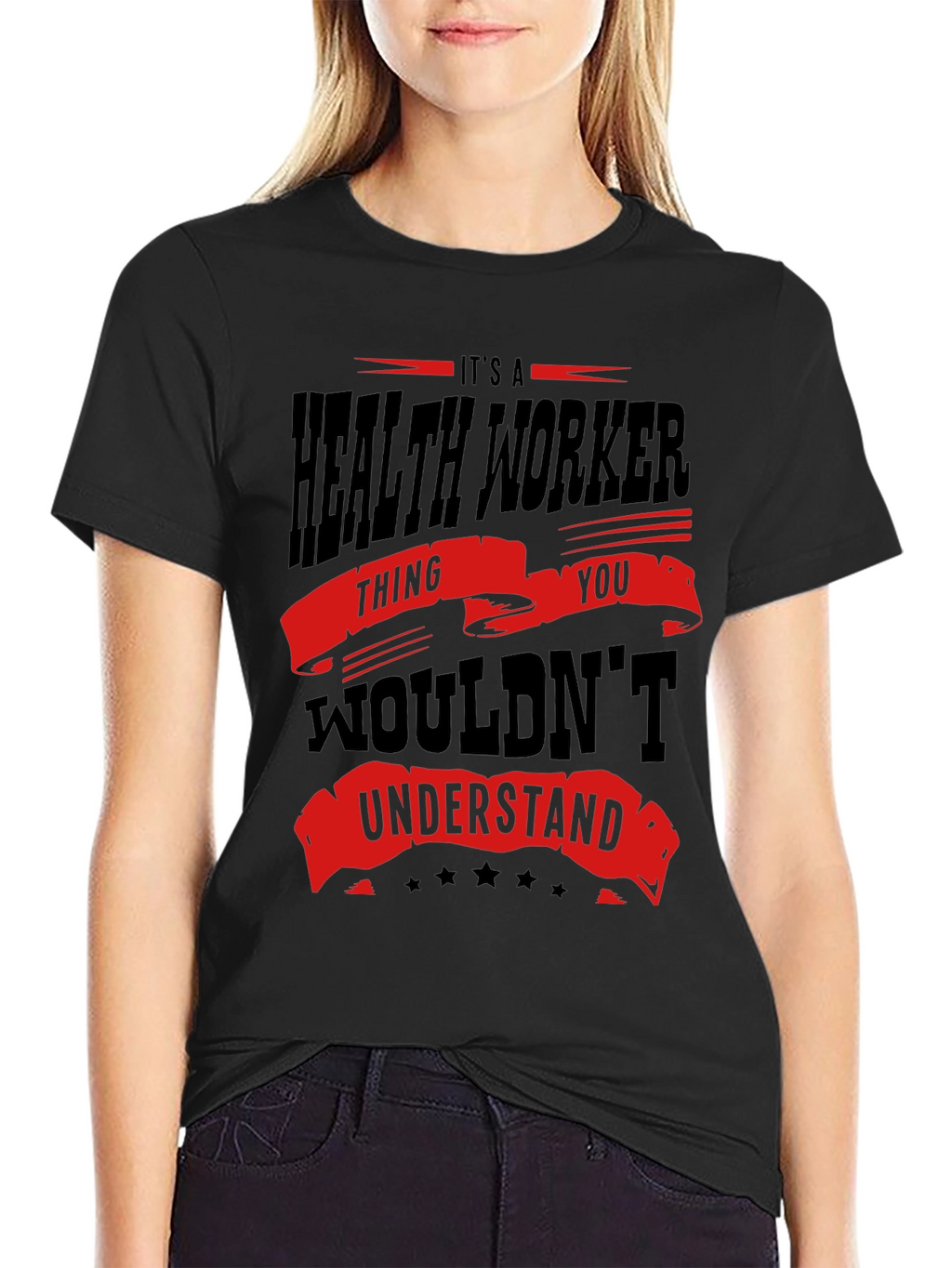 Health Worker T-Shirt - You Wouldnt Understand Tee