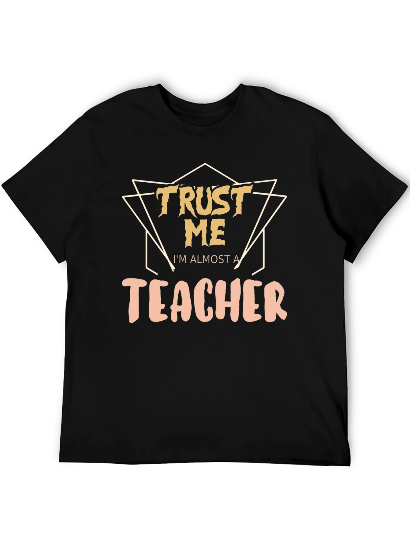 Trust Me Im Almost a Teacher Graphic Tee
