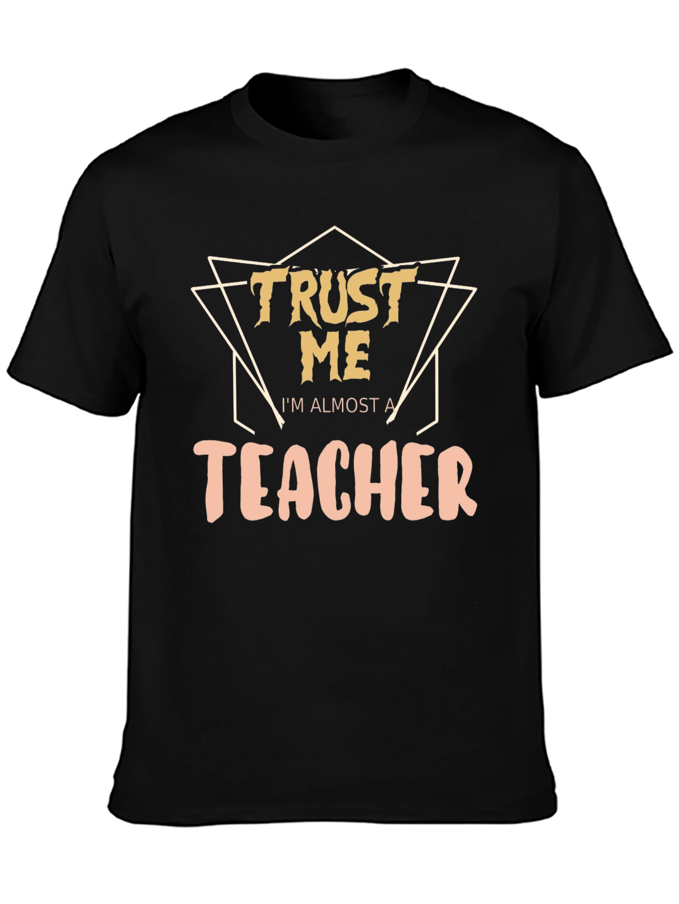 Trust Me Im Almost a Teacher Graphic Tee