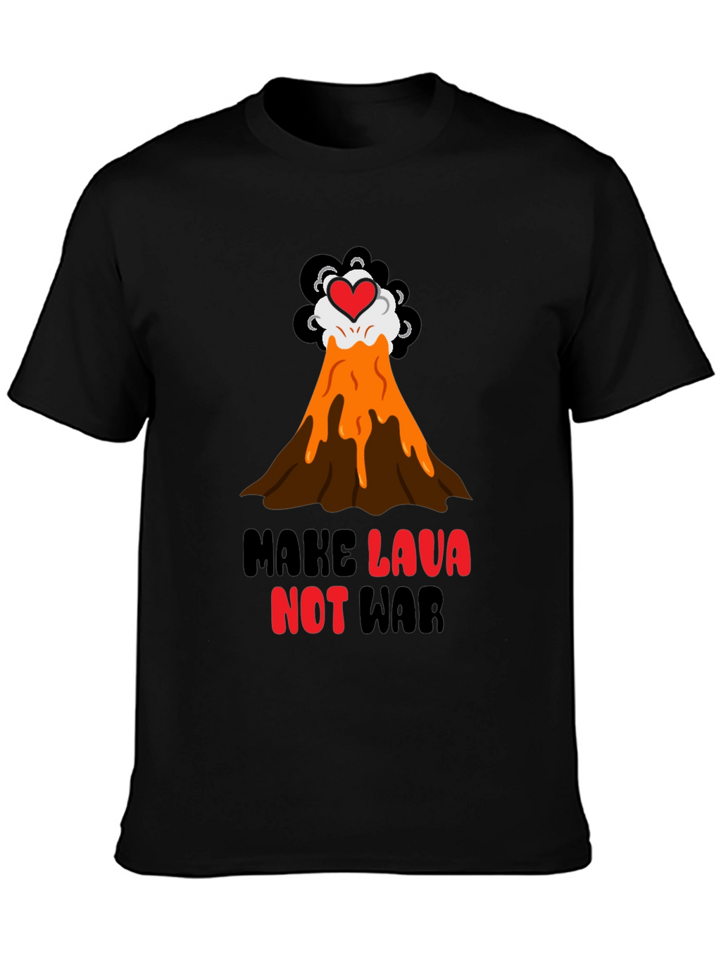 Make Lava Not War T-Shirt