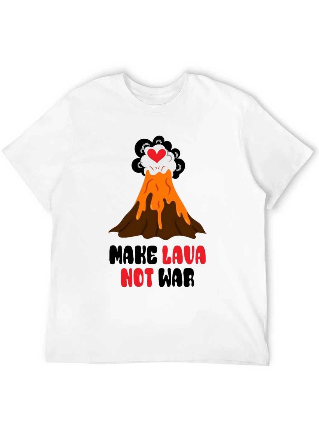Make Lava Not War T-Shirt