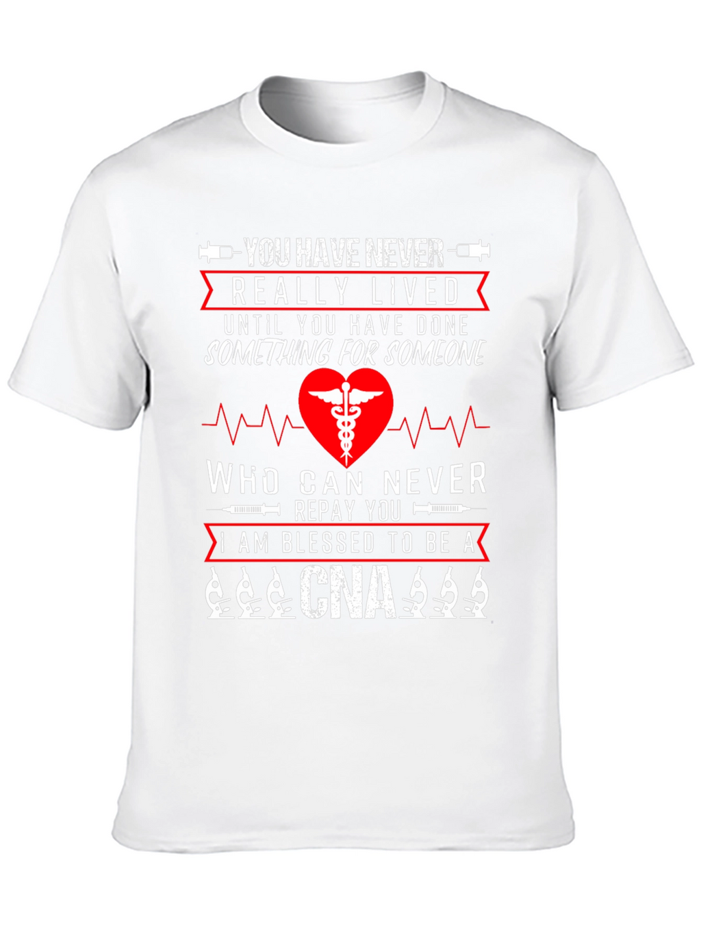 Blessed CNA T-Shirt - Never Really Lived Nurse Tee