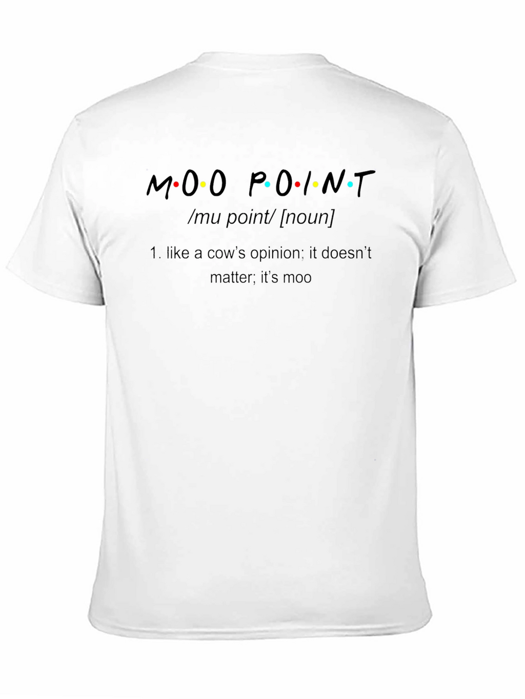 Moo Point T-Shirt - Funny Cow Opinion Tee