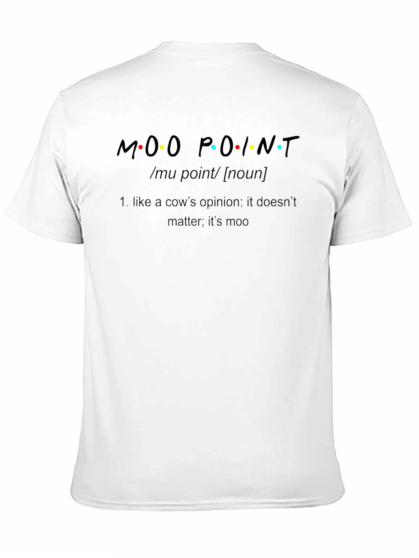 Moo Point T-Shirt - Funny Cow Opinion Tee