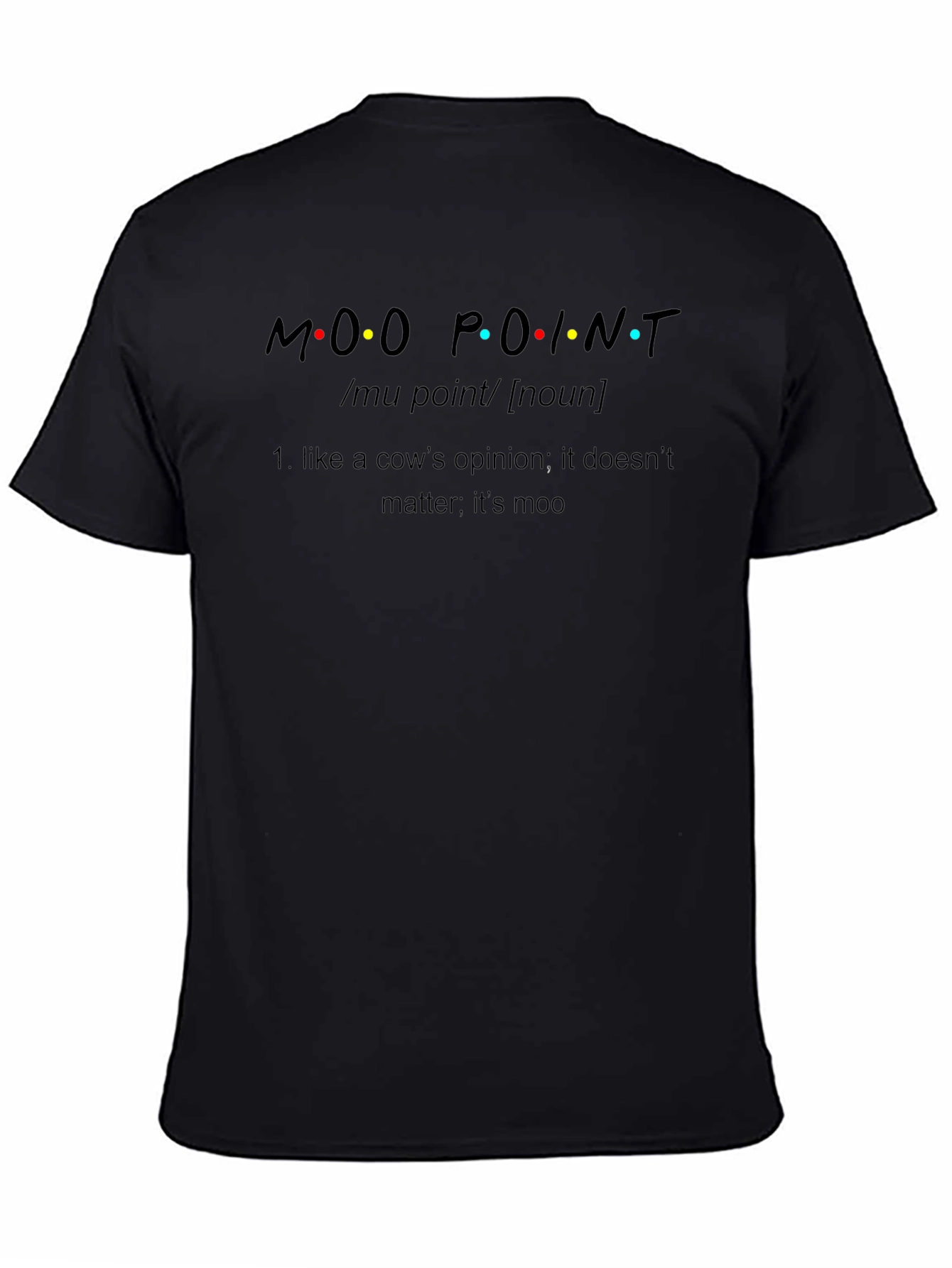 Moo Point T-Shirt - Funny Cow Opinion Tee