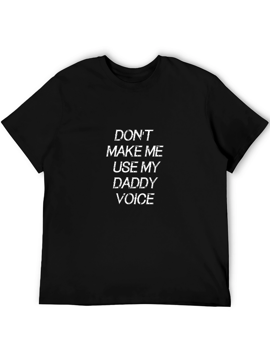 Daddy Voice T-Shirt - Funny Novelty Tee