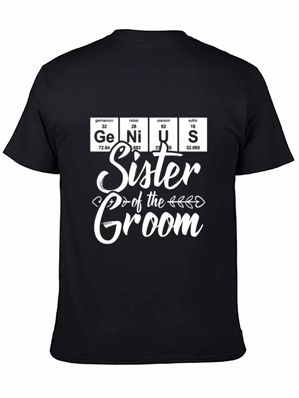 Sister of the Groom Genius T-Shirt