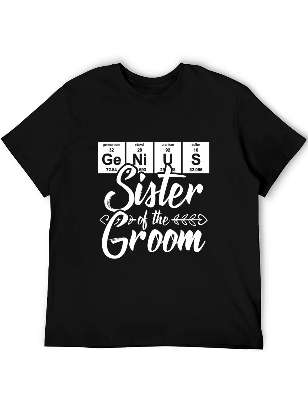Sister of the Groom Genius T-Shirt
