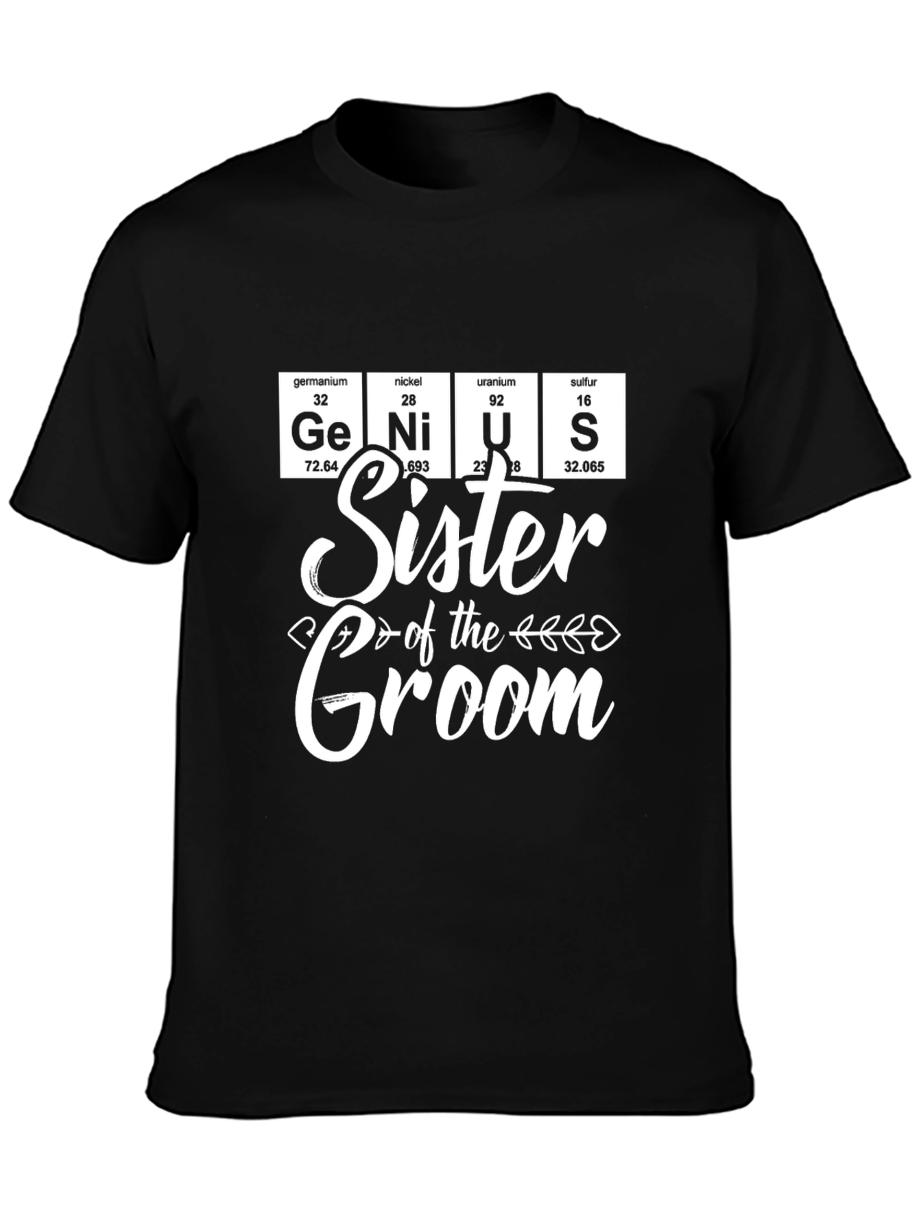 Sister of the Groom Genius T-Shirt