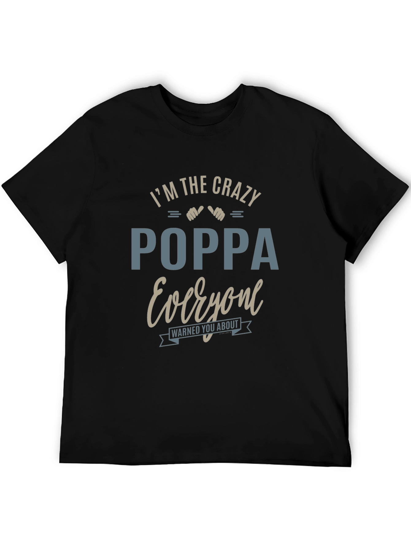 Crazy Poppa T-Shirt - Warned You About!