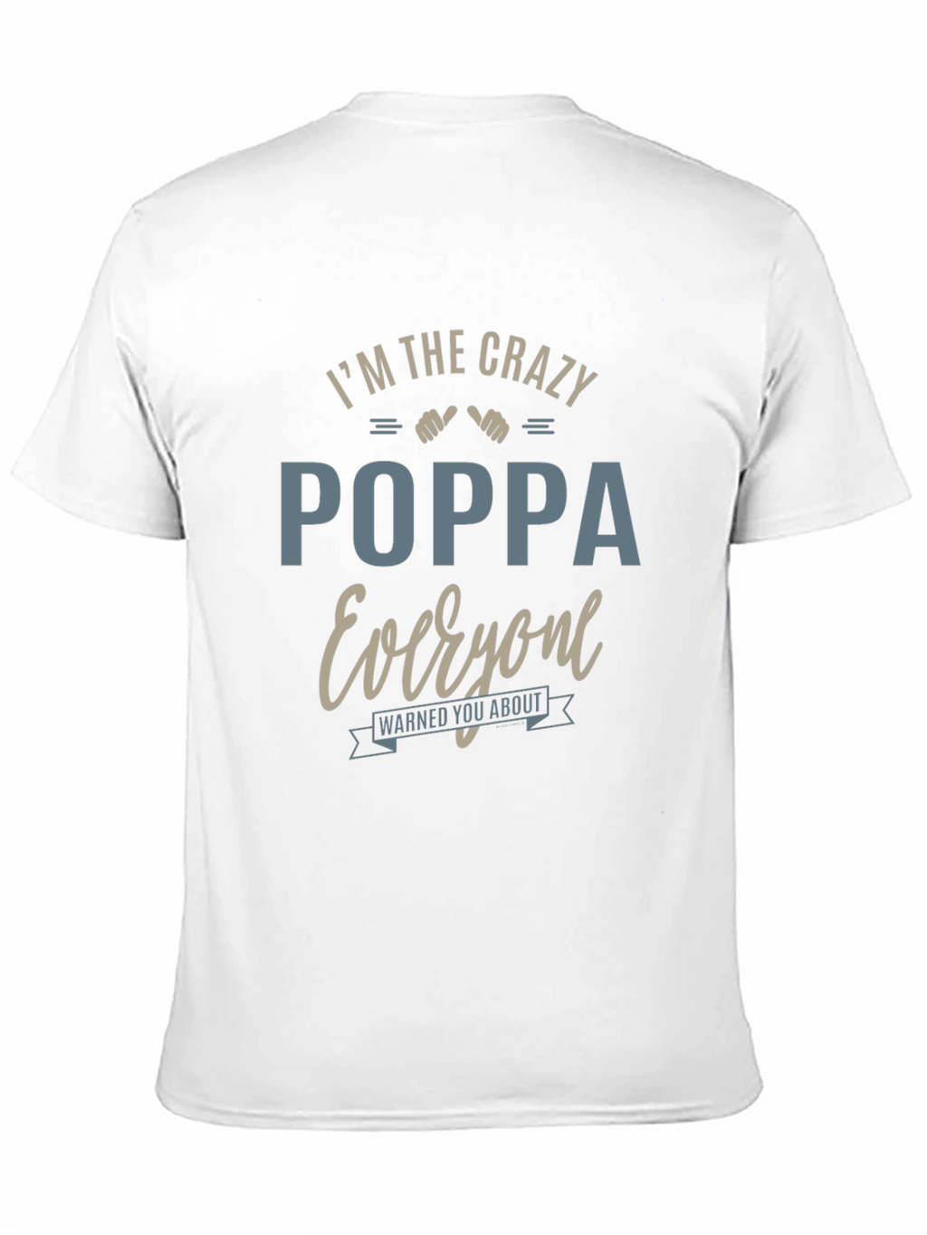 Crazy Poppa T-Shirt - Warned You About!