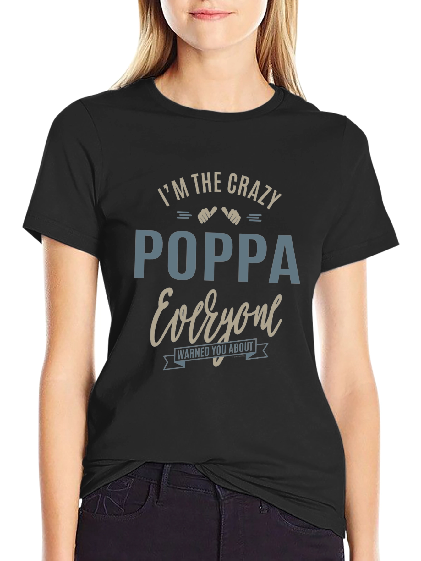 Crazy Poppa T-Shirt - Warned You About!