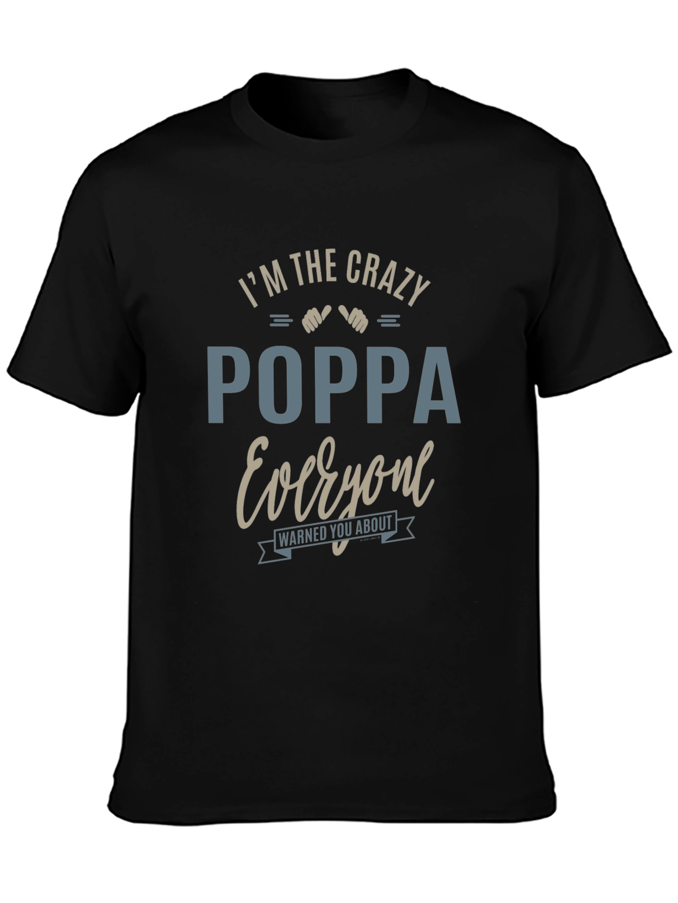 Crazy Poppa T-Shirt - Warned You About!