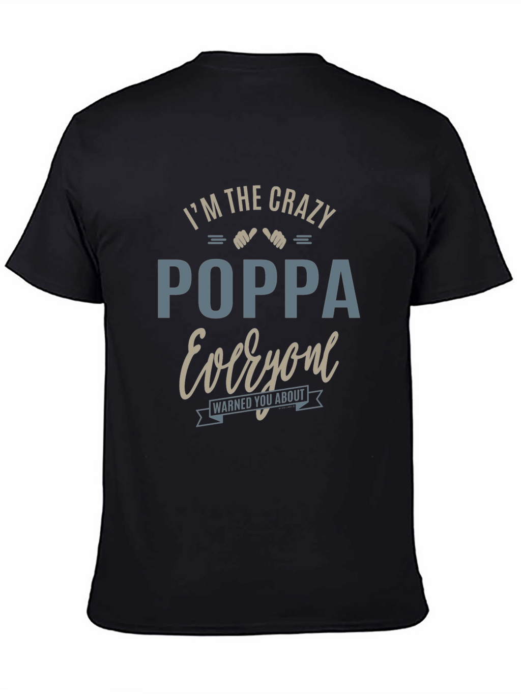 Crazy Poppa T-Shirt - Warned You About!