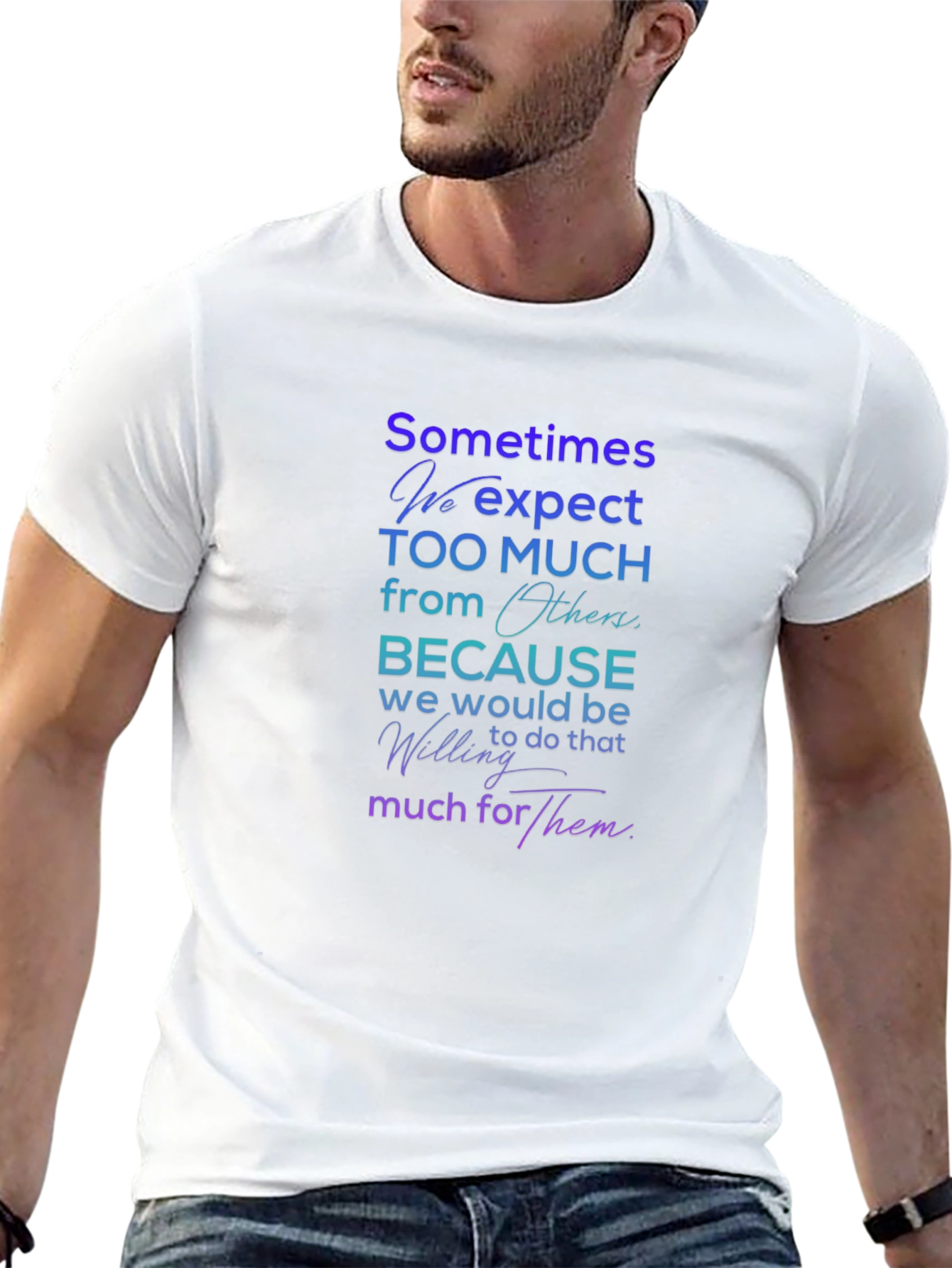 Sometimes We Expect T-Shirt